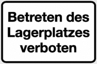 Hinweisschild - Betreten des Lagerplatzes verboten!, Schwarz/Weiß, 20 x 30 cm