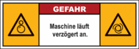 Gefahren-Kennzeichnung - GEFAHR Maschine läuft verzögert an., Gelb/Schwarz