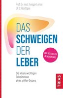 Lohse, Ansgar W.: Das Schweigen der Leber (Sport, Fitness, Wellness, Gesundheit)