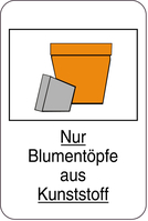 Modellbeispiel: Sonderschild Nur Blumentöpfe aus Kunststoff (Art. 14932)