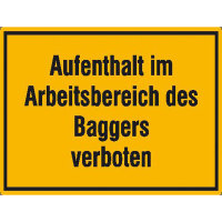 Aufenthalt im Arbeitsbereich des Baggers verboten, selbstkl. Folie ,33x25cm