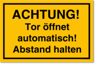 Achtung! Tor Öffnet Automatisch! Abstand Halten, Hinweisschild, 45 x 30 cm, aus Alu-Verbund, mit UV-Schutz