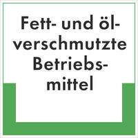 Fett- und ölverschmutzte Betriebsmittel Textschild, PE-od. PP-Folie, 10x10 cm