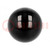 Pomello sferico; Ø: 40mm; Filetto int: M10; 15mm
