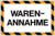 Hinweisschild - WARENANNAHME, Gelb/Schwarz, 15 x 25 cm, Kunststoff, Weiß, Text