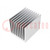 Heatsink: extruded; grilled; natural; L: 100mm; W: 80mm; H: 80mm; raw