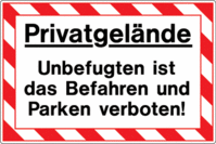 Hinweisschild - Privatgelände Unbefugten ist das Befahren und Parken verboten!