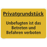 Hinweisschild für Gewerbe und Privat, Privatgrundstück - Unbefugten ist das Betreten und Befahren verboten!, Aludibond gelb, 30,0 x 20,0 cm