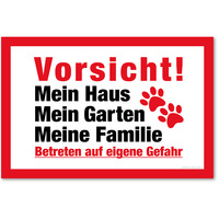 Vorsicht! Mein Haus, Mein Garten, Meine Familie - Betreten Auf Eigene Gefahr, Hundeschild, 30 x 20 cm, aus Alu-Verbund, mit UV-Schutz