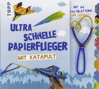 TOPP Verlag Ultra Schnelle Papierflieger Mit Katapult