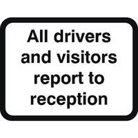 All drivers and visitors report to reception road sign