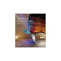 ISBN Ephemeral Architecture 2e: Projects and Installations in the Public Space libro Educativo Inglés 320 páginas