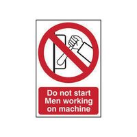 Do Not Start Men Working On Machine Sign