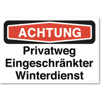 Achtung Privatweg Eingeschränkter Winterdienst (Nicht Kursiv), Hinweisschild, 20 x 13.3 cm, aus Alu-Verbund, mit UV-Schutz