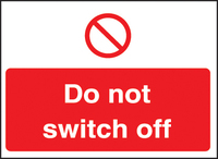 SPARTEX 53432 DO NOT SWITCH OFF 35X25MM SELF ADHESIVE