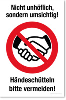 Nicht Unhöflich, Sonder Umsichtig! Händeschütteln Bitte Vermeiden!, Hinweisschild, 13.3 x 20 cm, aus Alu-Verbund, mit UV-Schutz