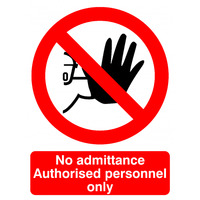 BRADY SIGN NOADMITTANCEAUTHORISEDPERSONNEL ONLY 40X30CM SELF-ADH VINYL