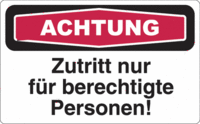 Focus-Schild - ACHTUNG<br>Zutritt nur für berechtigte Personen, Rot/Schwarz