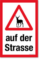 Warndreieck Mit Wild - Auf Der Strasse, Wild Schild, 30 x 45 cm, aus Alu-Verbund, mit UV-Schutz