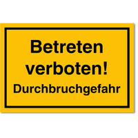 Betreten Verboten! Durchbruchgefahr, Hinweisschild, 20 x 13.3 cm, aus Alu-Verbund, mit UV-Schutz