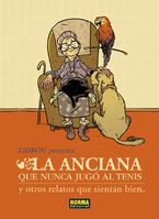 ISBN Zidrou presenta: la anciana que nunca jugó al tenis y otros relatos que sientan bien