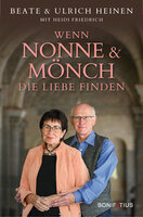 Heinen, Beate: Wenn Nonne und Mönch die Liebe finden (Lebensführung, Partnerschaft, Familie)