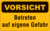 Focus-Schild - VORSICHT<br>Betreten auf eigene Gefahr, Gelb/Schwarz, 15 x 25 cm