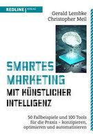 Lembke, Gerald: Smartes Marketing mit künstlicher Intelligenz (Wirtschaft)
