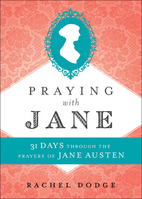 ISBN Praying with Jane (31 Days through the Prayers of Jane Austen) libro Inglés Tapa dura 160 páginas