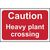 Caution heavy plant crossing sign