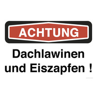 Achtung Dachlawinen Und Eiszapfen !, Hinweisschild, 20 x 13.3 cm, aus Alu-Verbund, mit UV-Schutz
