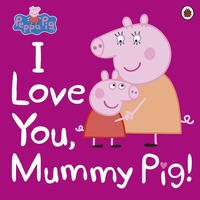 ISBN Peppa Pig: I Love You, Mummy Pig libro Inglés Libro de bolsillo 32 páginas