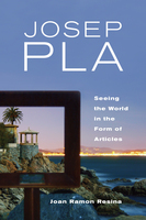 ISBN Josep Pla: Seeing the World in the Form of Articles libro Inglés 336 páginas
