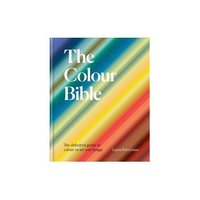 ISBN Colour Bible: The Definitive Guide to Colour in Art and Design libro Arte y diseño Inglés Tapa dura 318 páginas