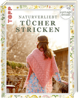 ISBN Cottage Dreams - Naturverliebt Tücher stricken